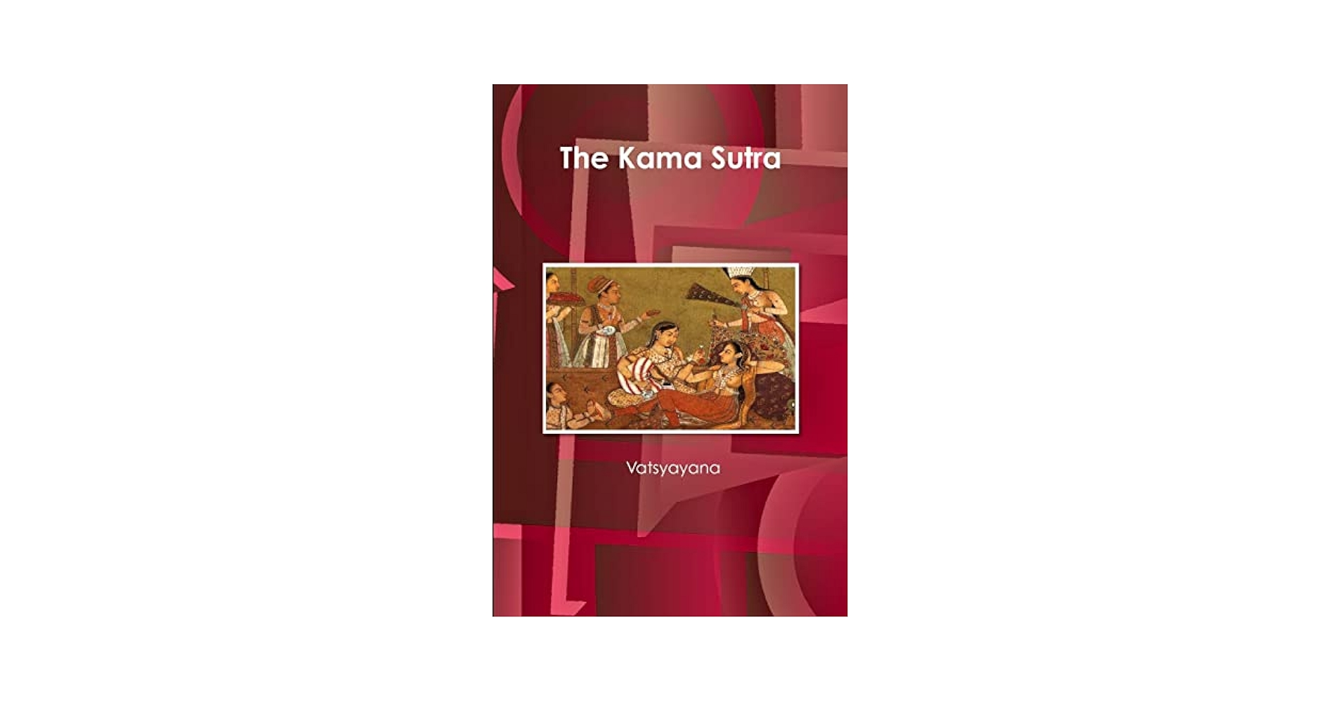 Amazon.com: The Kama Sutra: 9781105936272: Vatsyayana, .: 圖書